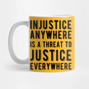 Injustice Anywhere is a Threat to Justice | MLK | Black Power Mug